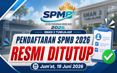 MASA PENDAFTARAN SPMB 2026 SMAN 3 TUMIJAJAR RESMI DITUTUP!